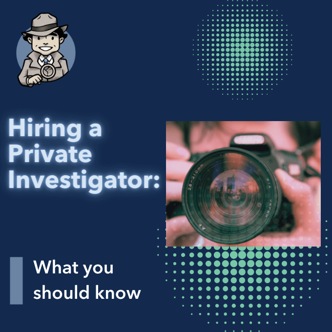 risks of hiring a private investigator