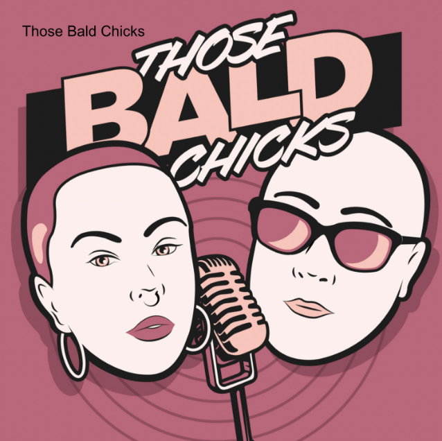 Bald Women Checkout The Podcast, Those Bald Chicks!