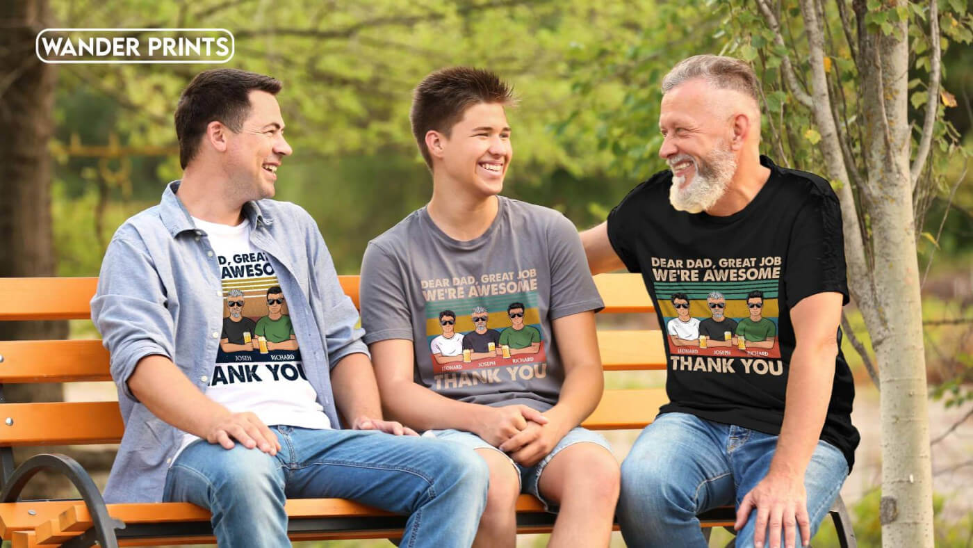 This T-shirt is a way of thanking Dad for all the support he provides to you