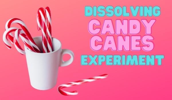 Dissolving Candy Canes Experiment