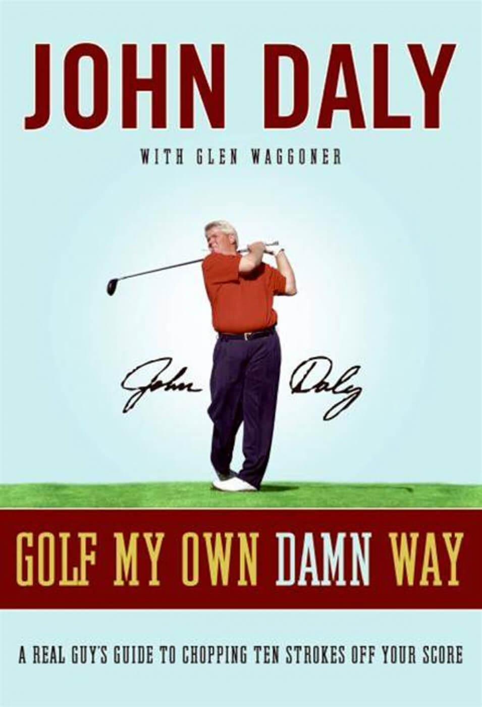 Grip it and Rip it_John Daly 20220422 -John Daly Golf my Own Damn Way 20