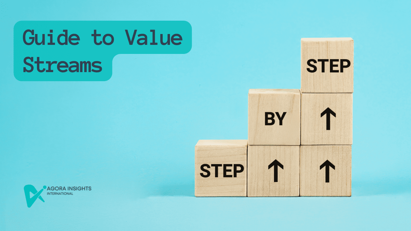 Step-by-step Guide to Value Streams - Agora Insights