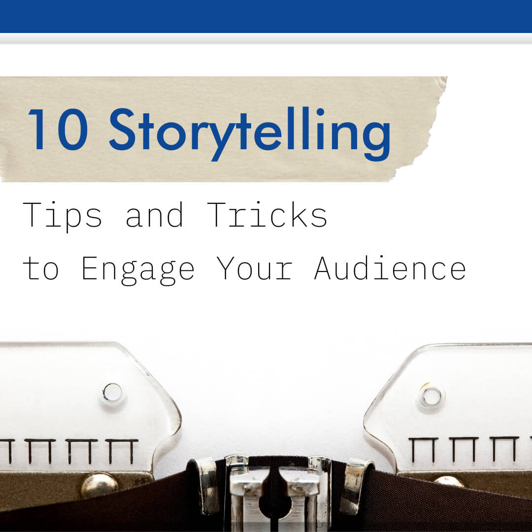10 Storytelling Tips and Tricks to Engage Your Audience