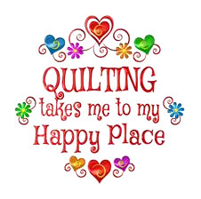 Quilting takes me to my happy place sign