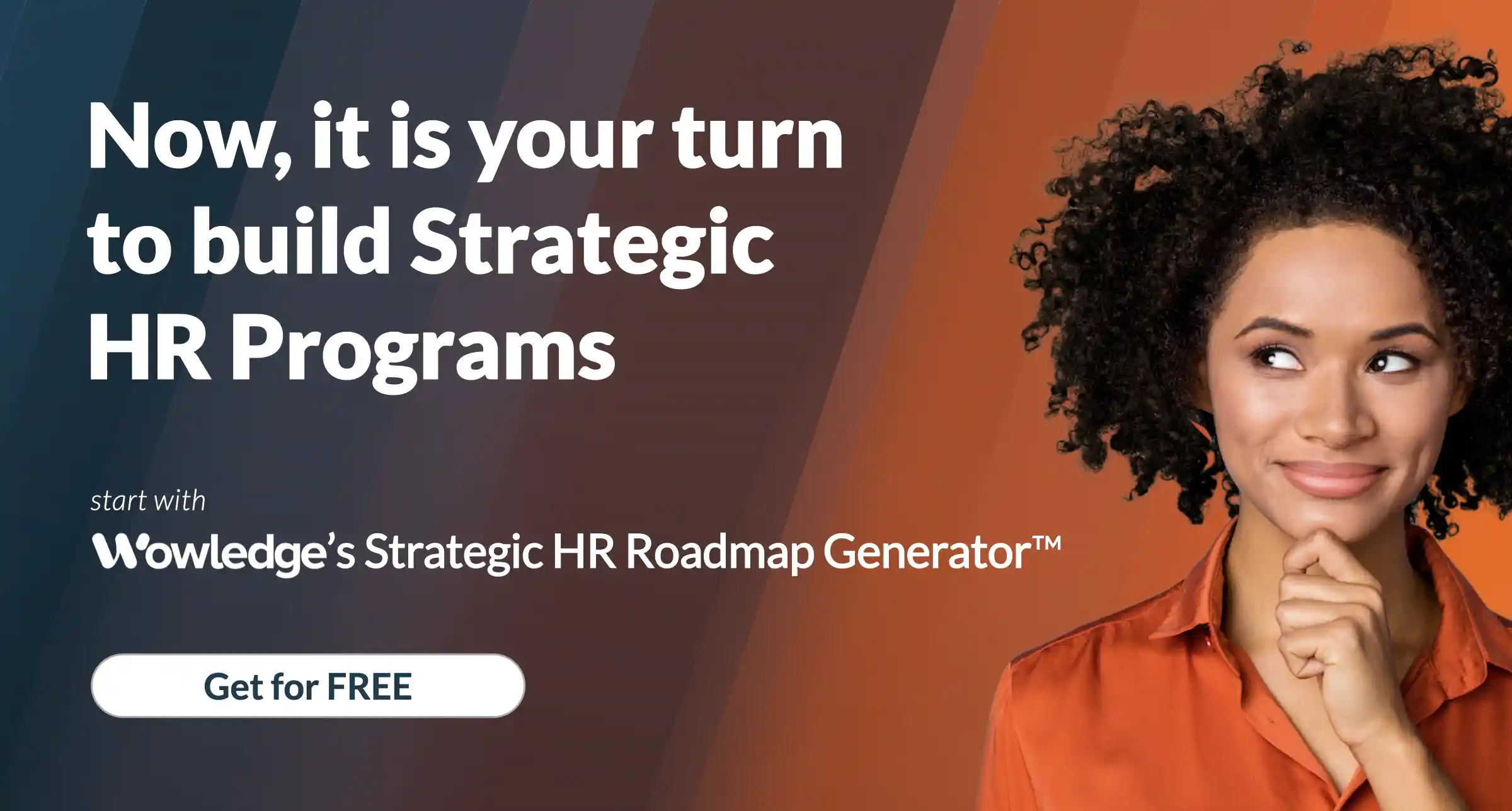 Wowledge's Strategic HR Roadmap Generator™